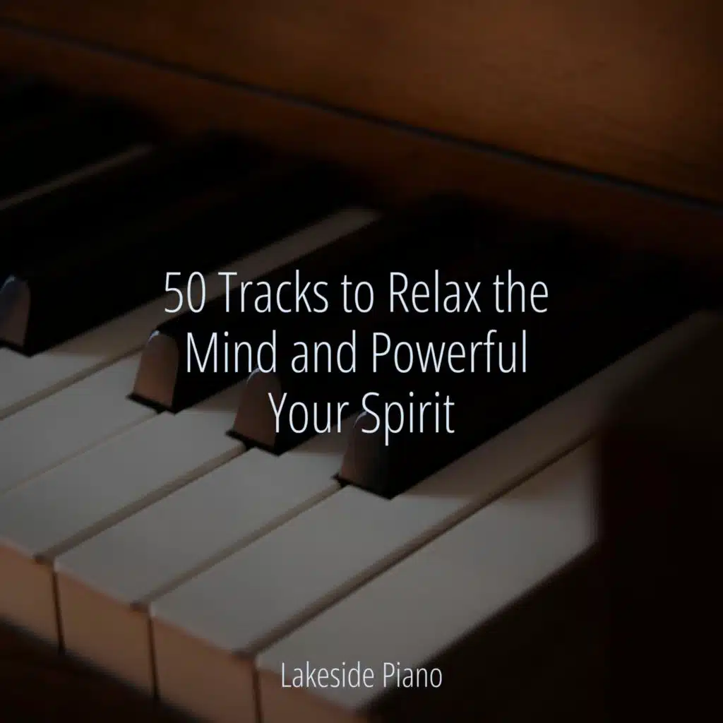 50 Tracks to Relax the Mind and Powerful Your Spirit