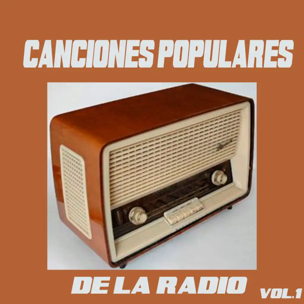 Canciones Populares De La Radio, Vol. 1