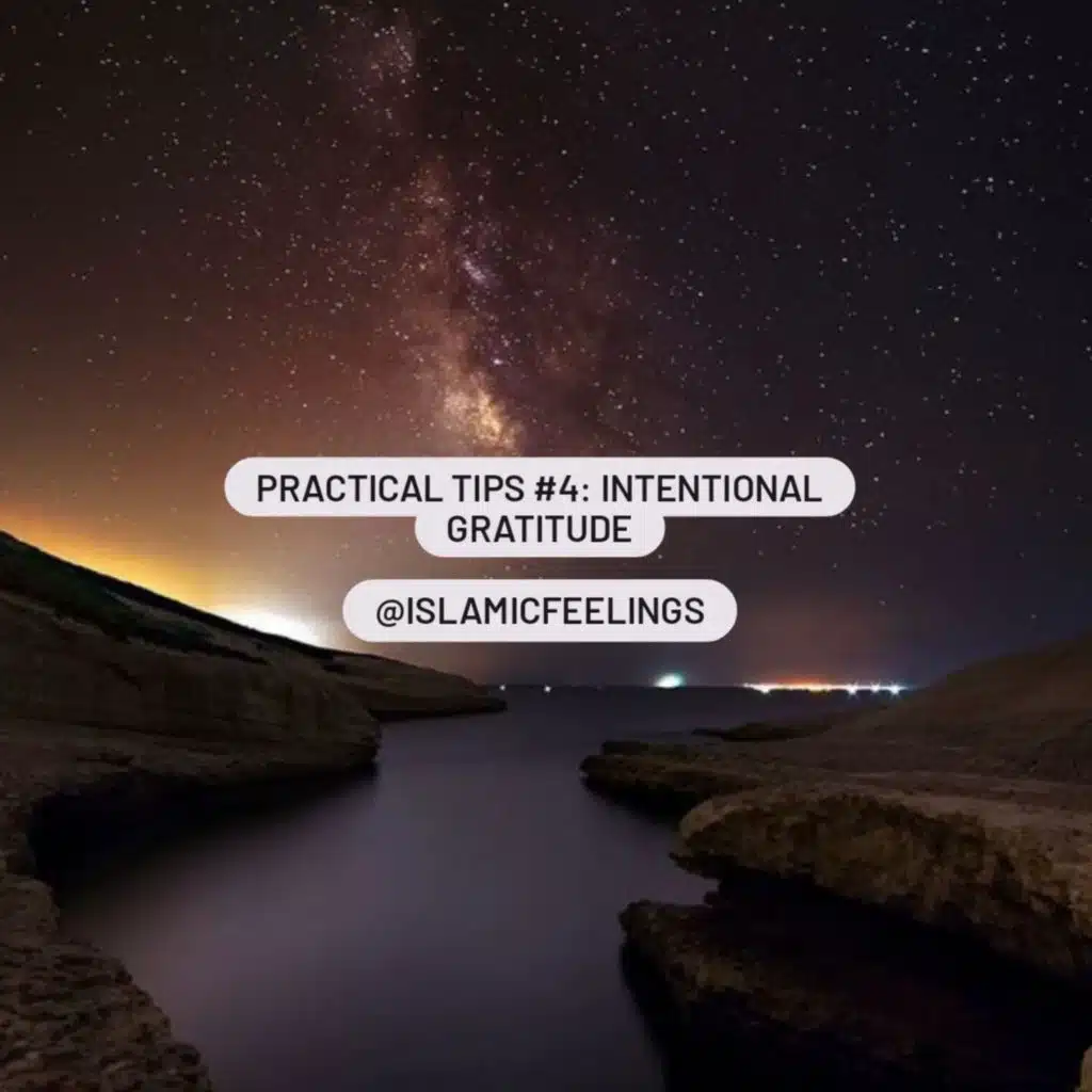 practical tips #4: intentional gratitude | islamicfeelings 
