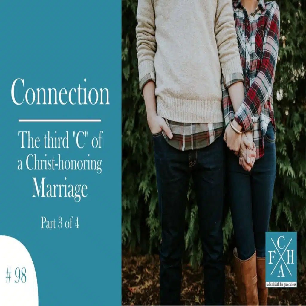 The 3rd “C” of a Christ-Honoring Marriage: Connection [Ep 98]
