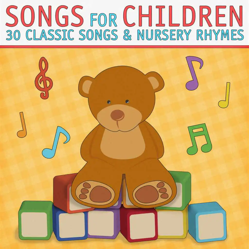 Songs for Children - 30 Classic Songs and Nursery Rhymes