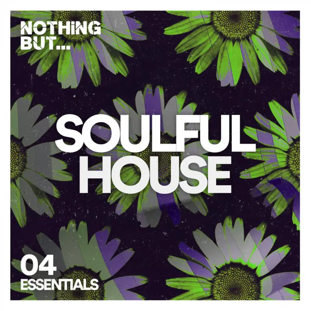 Nothing But... Soulful House Essentials, Vol. 04