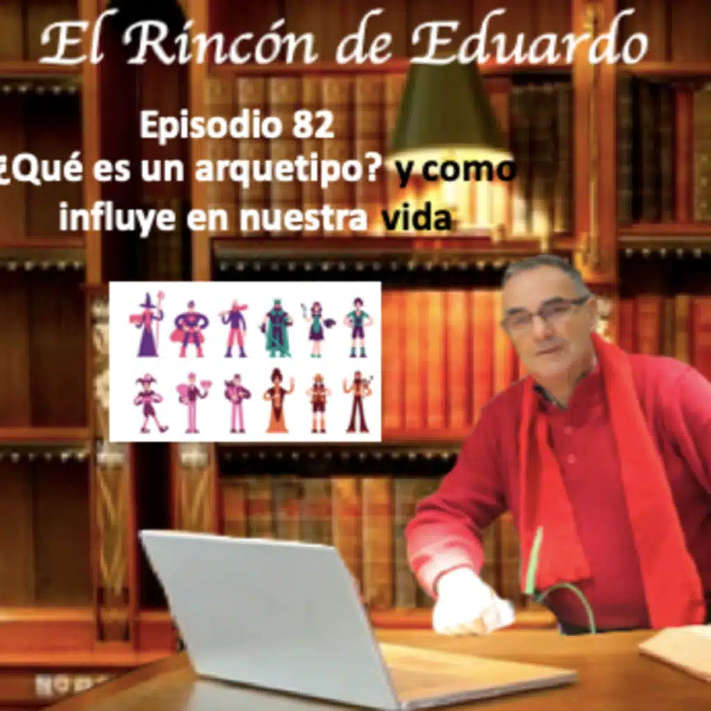 Episodio 82 ¿Qué es un arquetipo? y como influye en nuestra vida