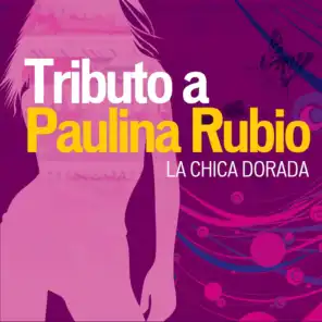 Tributo a Paulina Rubio, la Chica Dorada