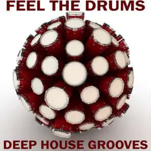 Feel The Drums, Deep House Grooves