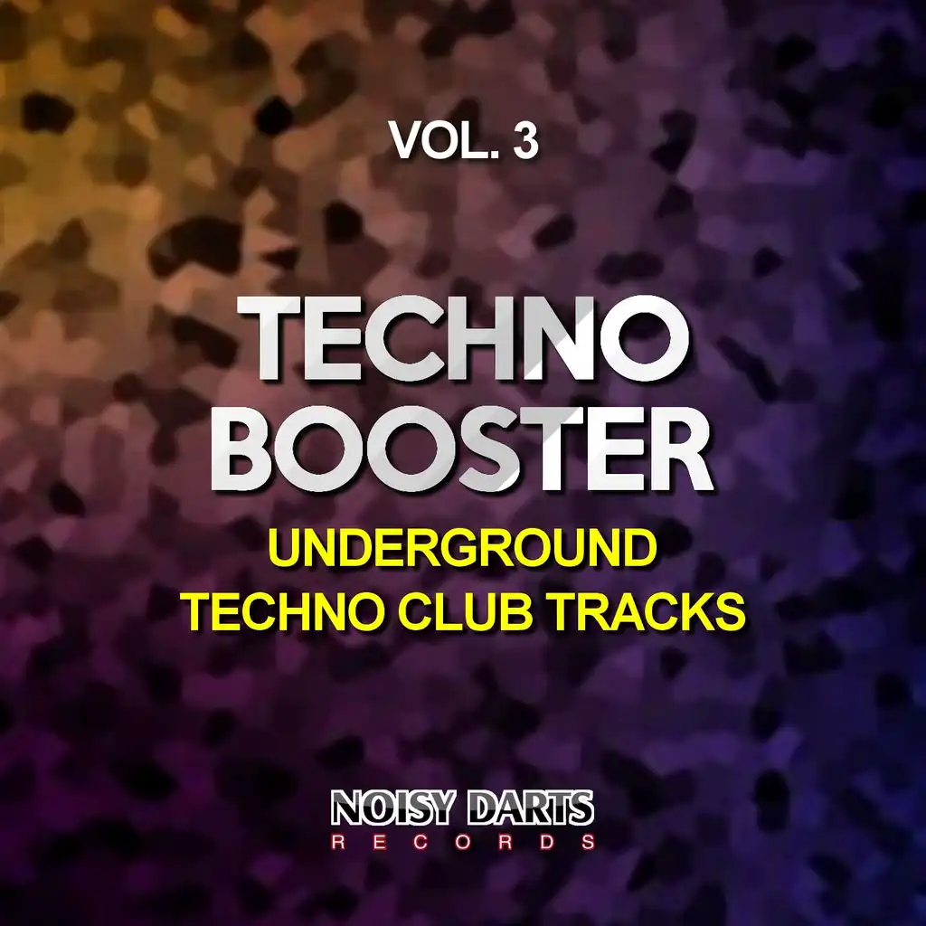 Techno Booster, Vol. 3 (Underground Techno Club Tracks)
