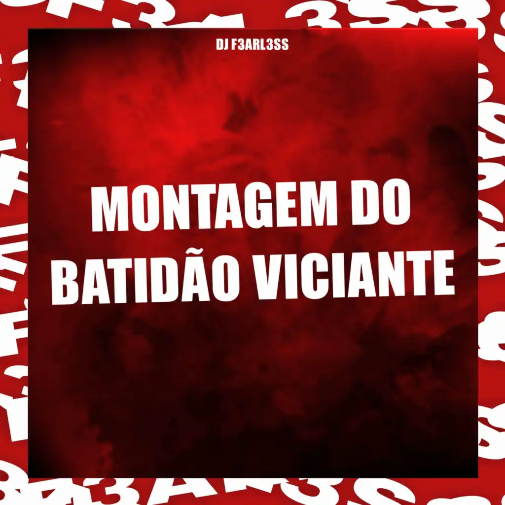 Montagem do Batidão Viciante (Remixes)