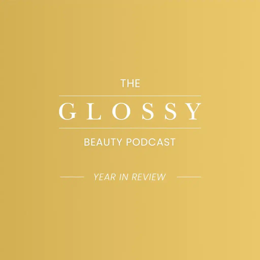 Glossy Year-in-Review Beauty Podcast: A contracting finance landscape, TikTok’s big opportunity and the regulatory learning curve