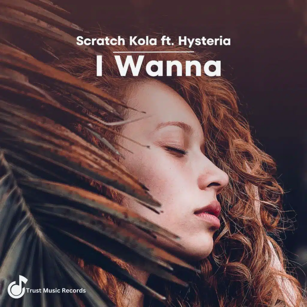I Wanna (feat. Hysteria)