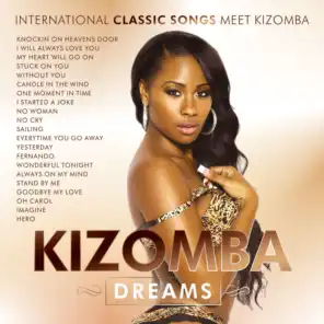 Kizomba Dreams (International Classic Songs Meet Kizomba)