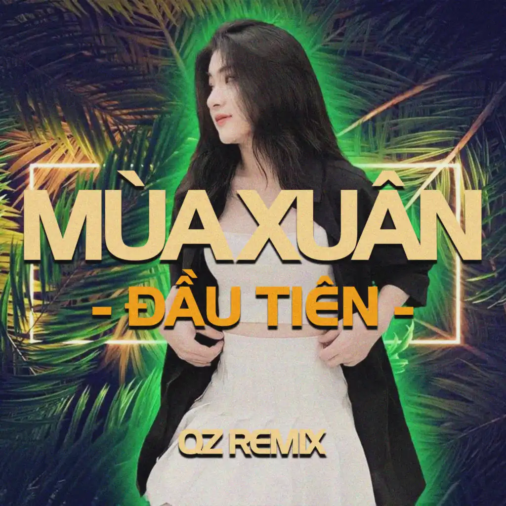 Mùa Xuân Đầu Tiên (Remix)