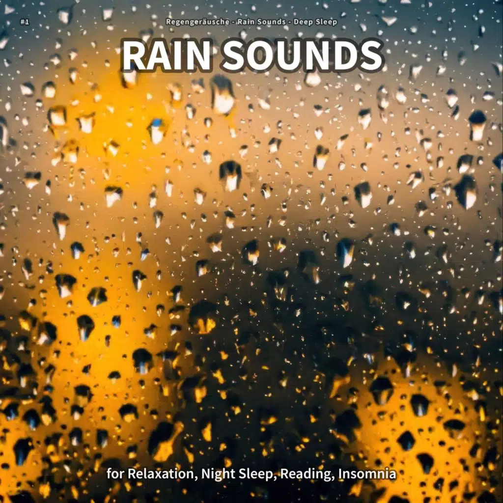 Regengeräusche, Rain Sounds & Deep Sleep