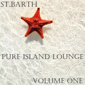 St. Barth Pure Island Lounge, Vol. 1 (St. Barts - Saint-Barthélemy the Billionaire Chill Out Sunset and Paradise Island)