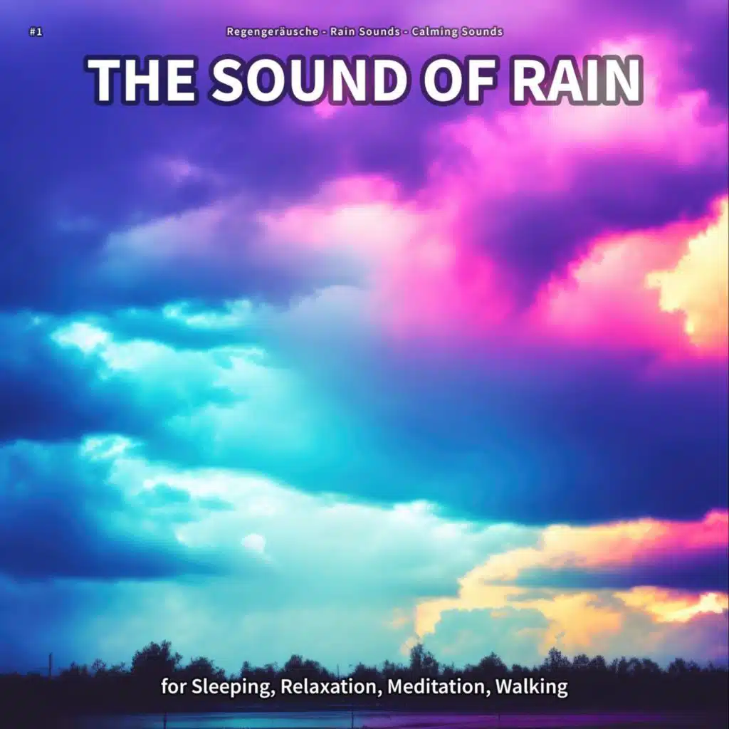 #1 The Sound of Rain for Sleeping, Relaxation, Meditation, Walking