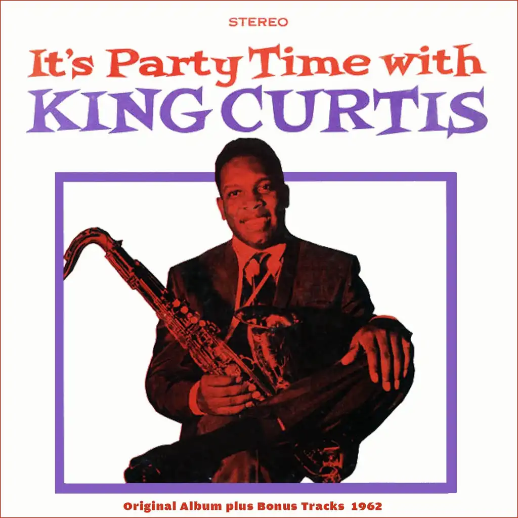 It's Party Time With King Curtis (Original Album Plus Bonus Tracks 1962)
