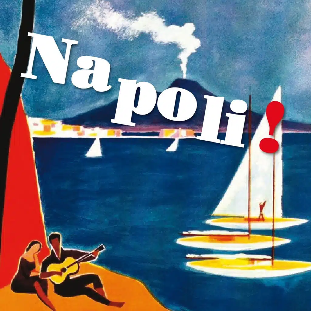Napoli! Le più belle canzoni napoletane (Canzone napoletana)