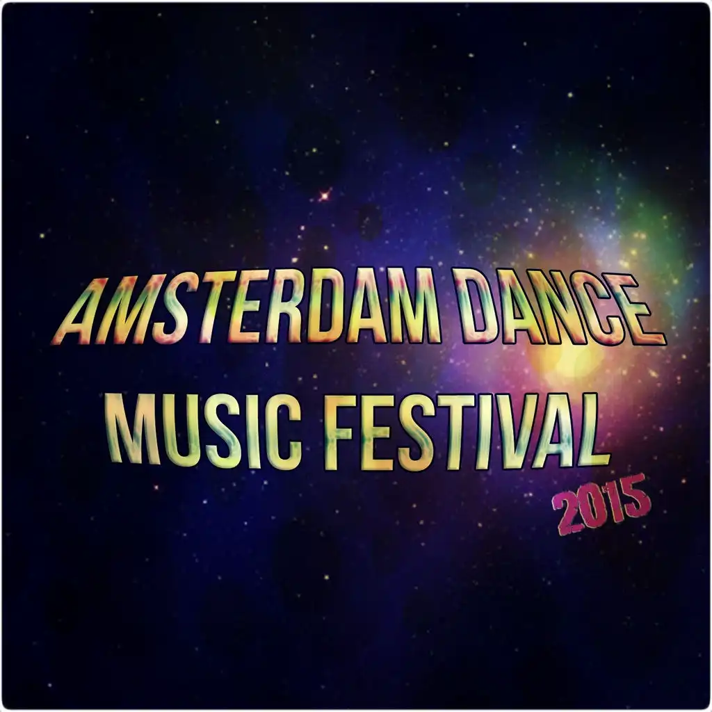 Amsterdam Dance Music Festival 2015 (60 Songs Stereosonic Party Show Nightday True Dance Greatest Hits Club DJ Sessions)