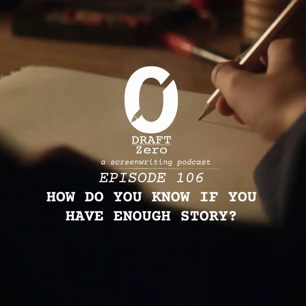 DZ-106: How do you know if you have enough story?