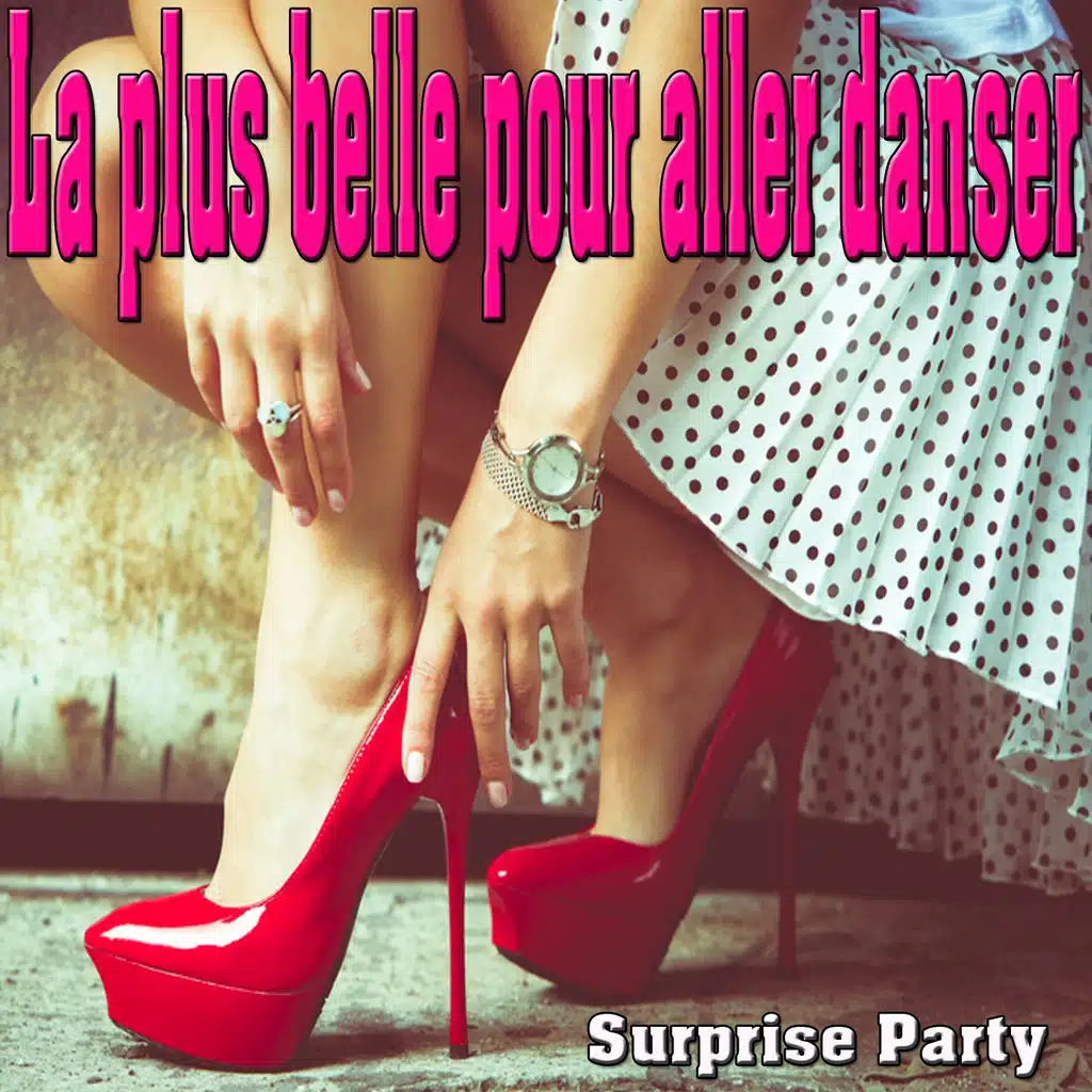 La plus belle pour aller danser (Surprise party)