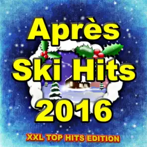 Après Ski Hits 2016 (XXL Top Hits Edition)