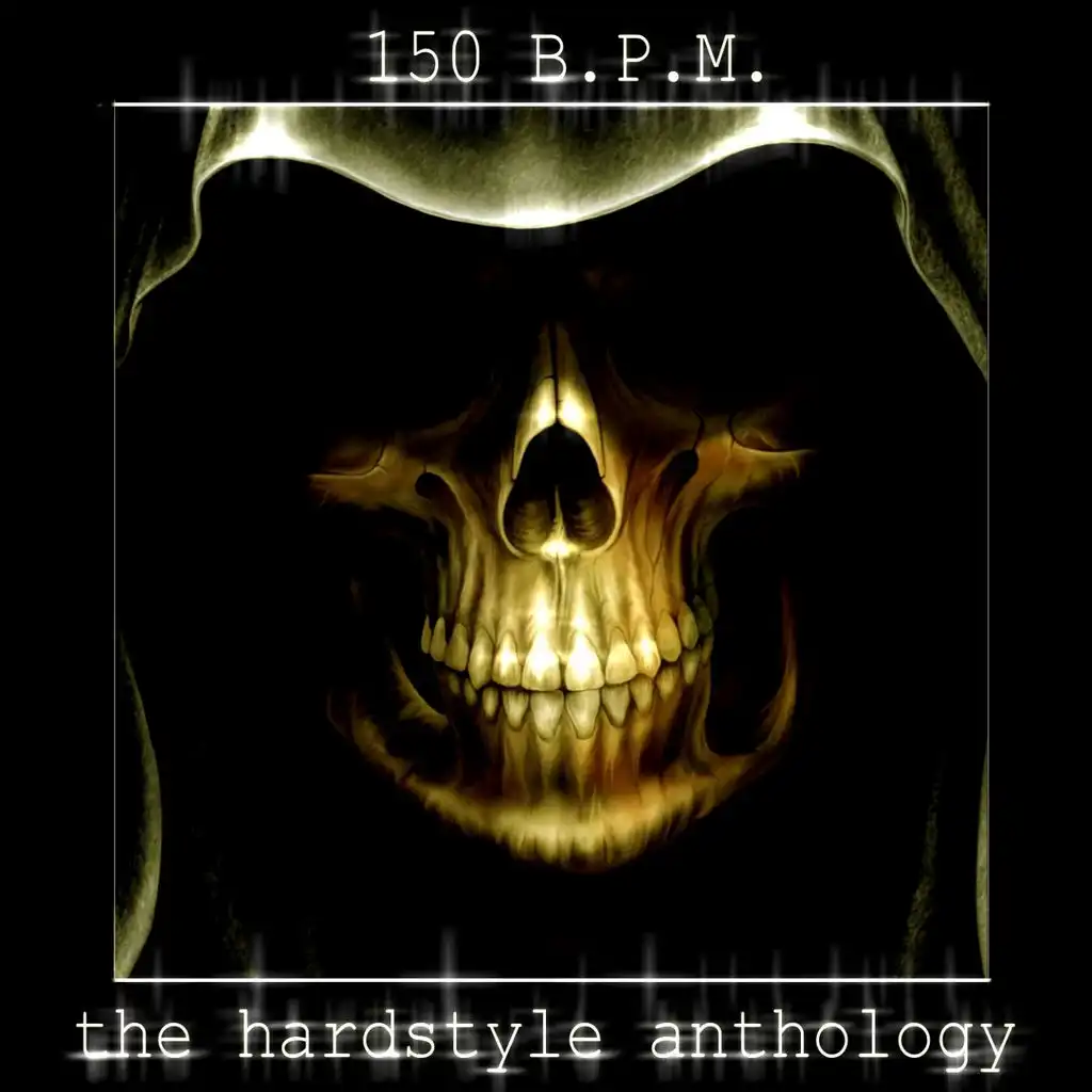 150 Bpm (The Hardstyle Anthology)