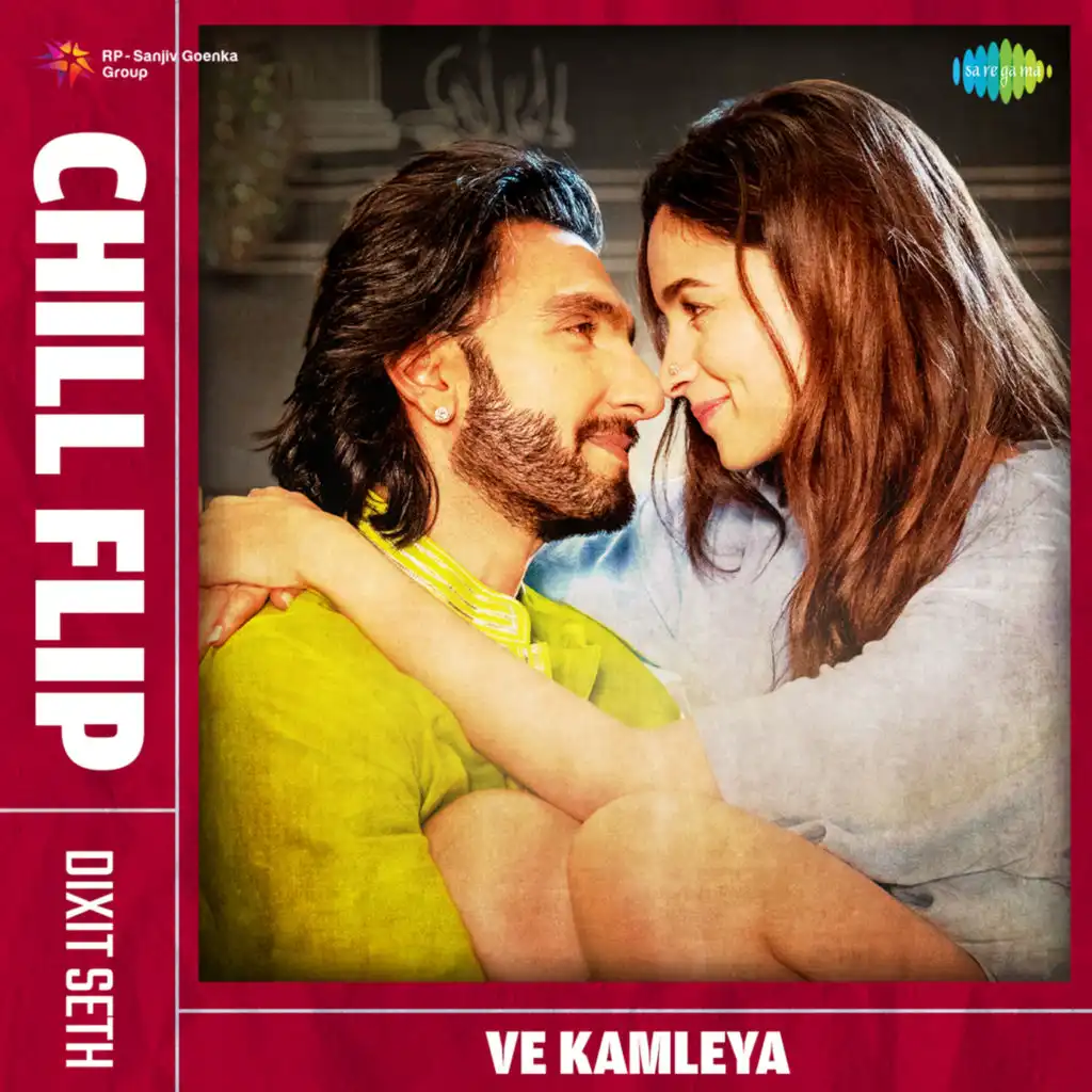 Ve Kamleya (Chill Flip) [feat. Dixit Seth]