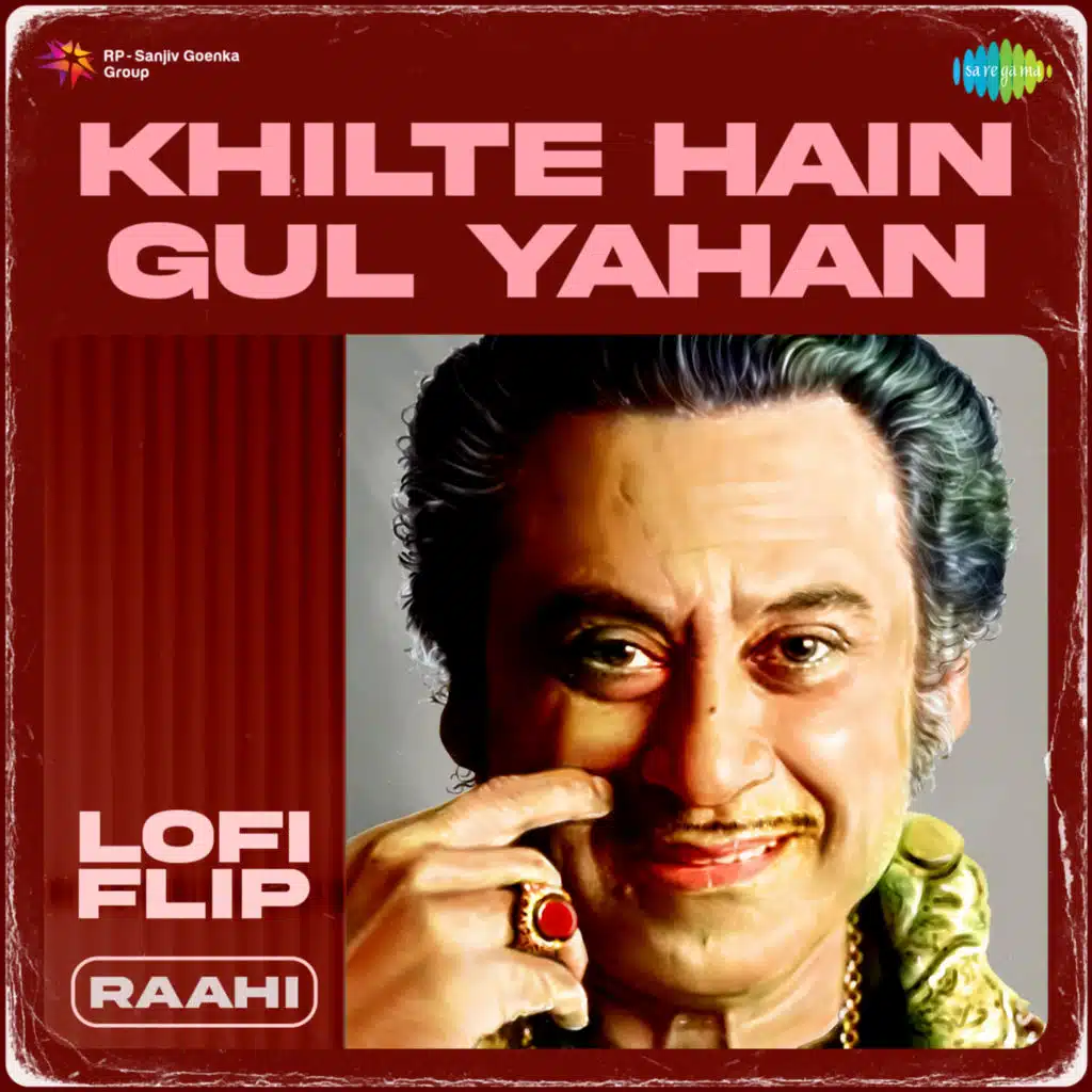 Khilte Hain Gul Yahan (Lofi Flip) [feat. Raahi]