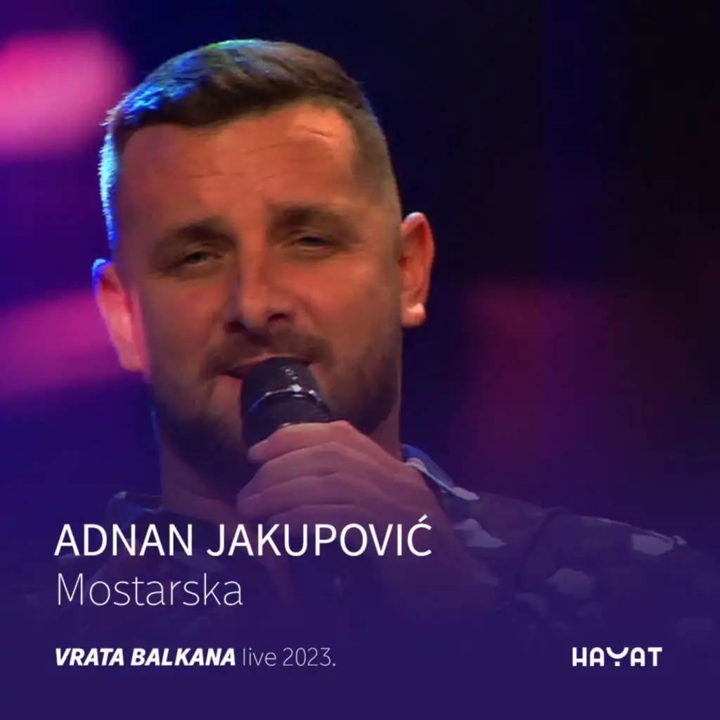 Mostarska (Vrata Balkana - Live 2023) [feat. Semir Čehić]