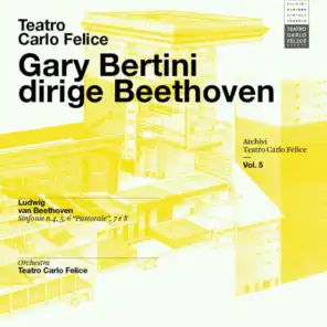 Archivi del Teatro Carlo Felice, vol. 5; Gary Bertini dirige Beethoven (Sinfonie n. 4, 5, 6, 7 & 8)