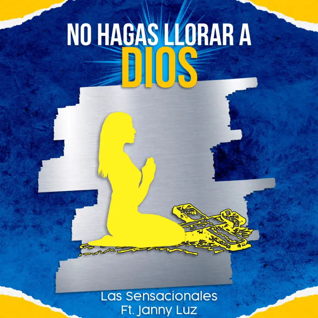 No hagas llorar a Dios (feat. Las Sensacionales)