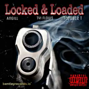 Locked & Loaded (feat. Angill & Trouble T)