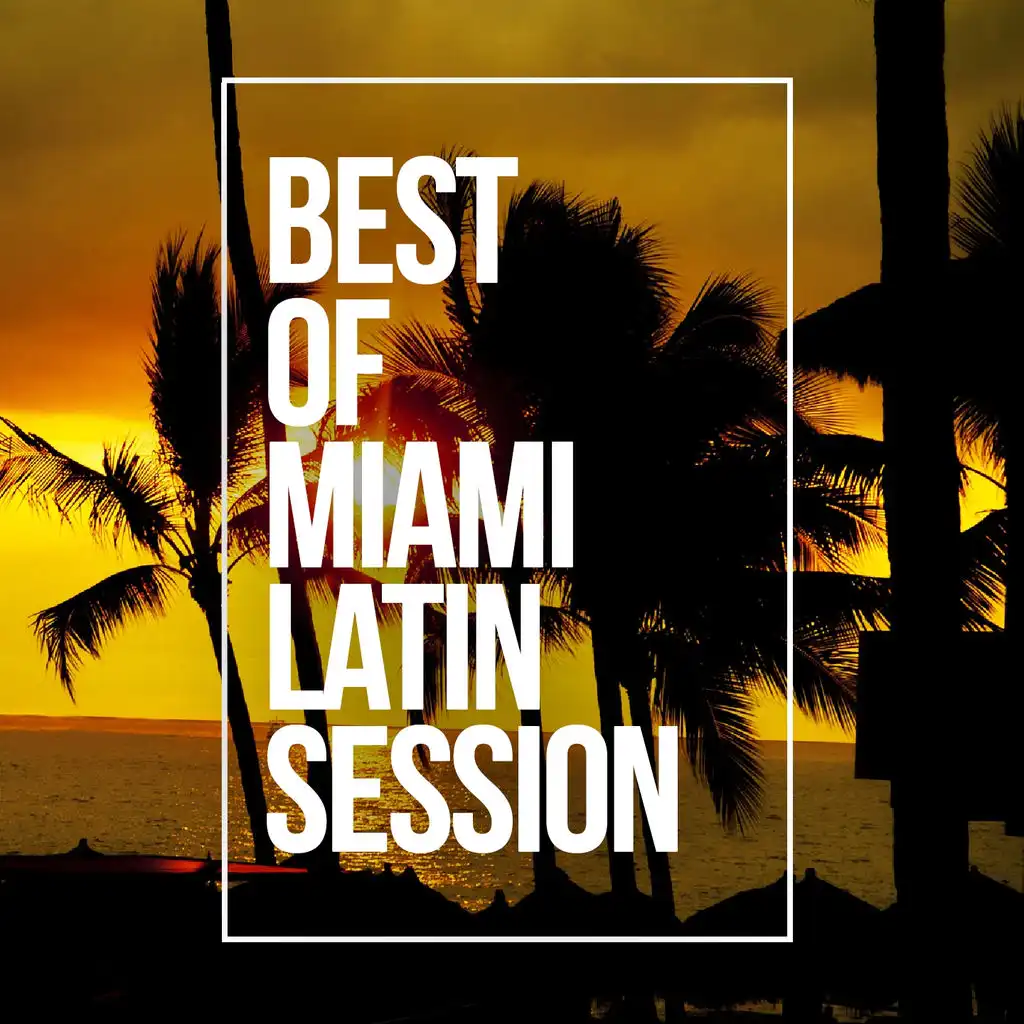 Best of Miami Latin Session