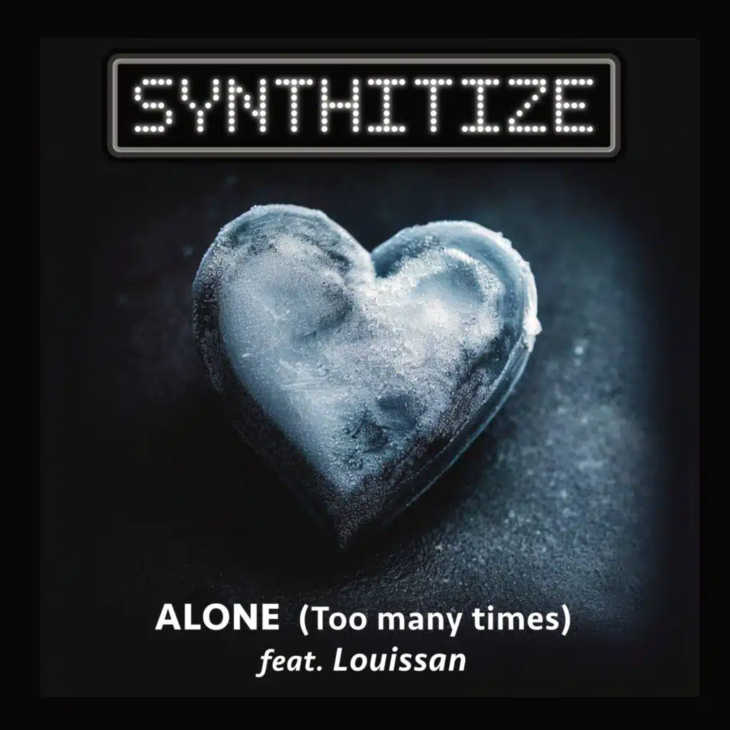 Alone (Too many times) (feat. Louissan)