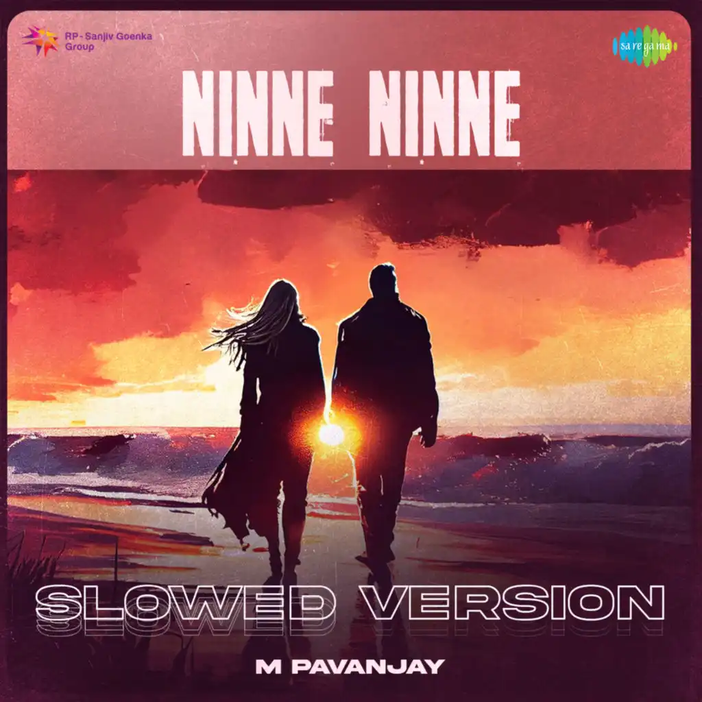 Ninne Ninne (Slowed Version) [feat. M Pavanjay]