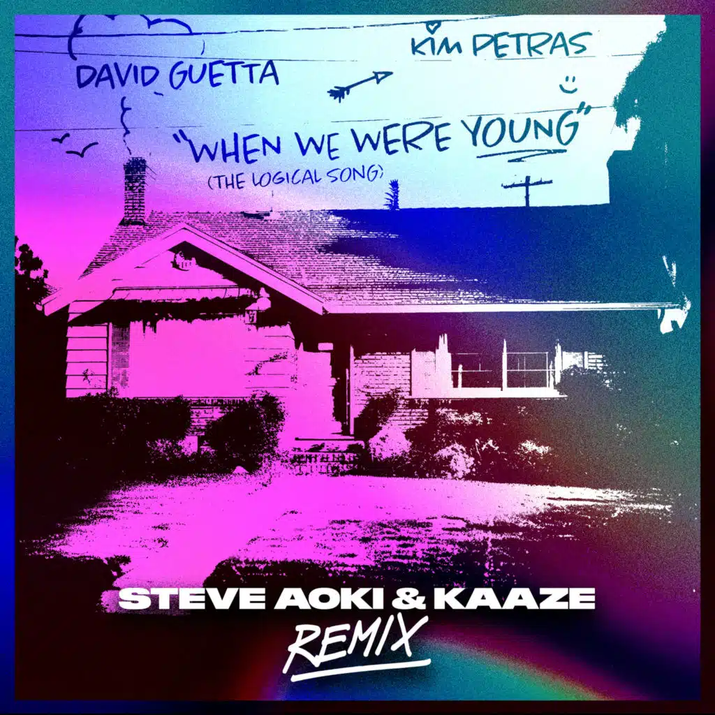 When We Were Young (The Logical Song) [Steve Aoki & KAAZE Remix]