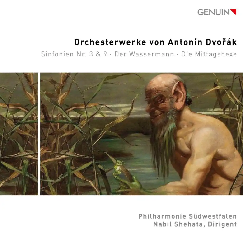 Dvořák: Symphonies Nos. 3 & 9, Der Wassermann & Die Mittagshexe