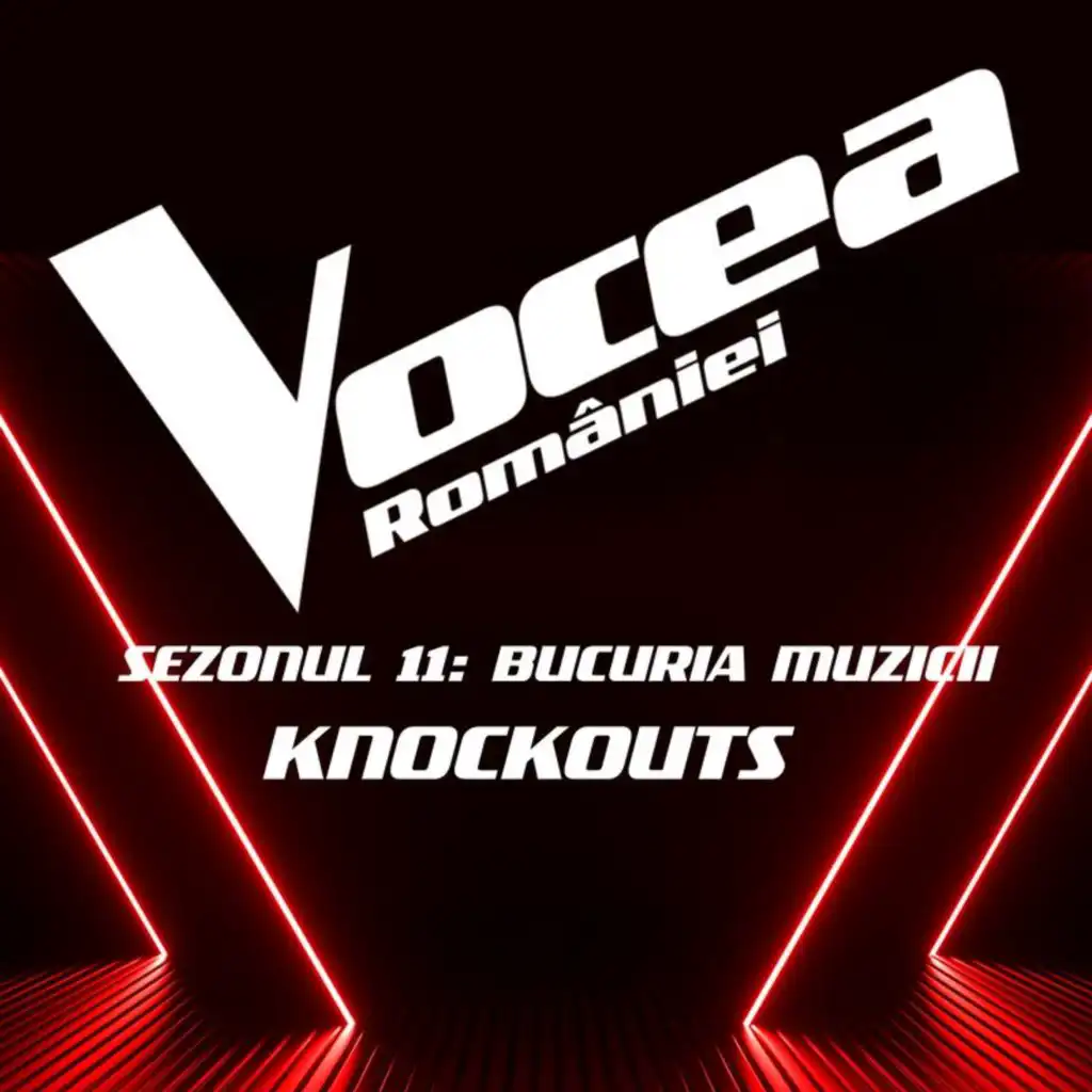 Vocea României: Knockouts (Sezonul 11 - Bucuria Muzicii) (Live)