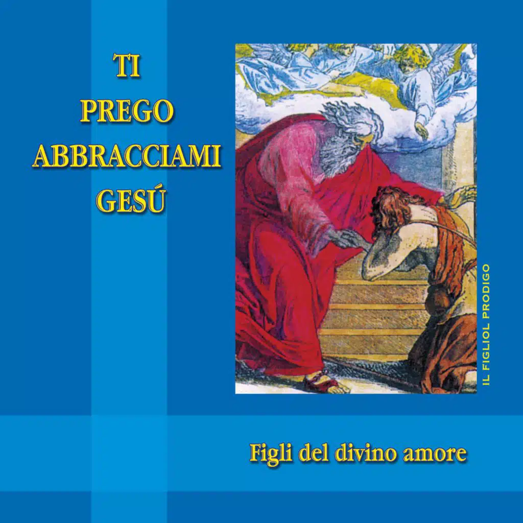 Ti prego abbracciami Gesù