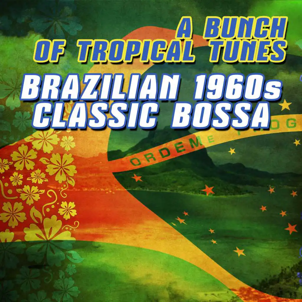 A Bunch Of Tropical Tunes - Brazilian 1960s Classic Bossa