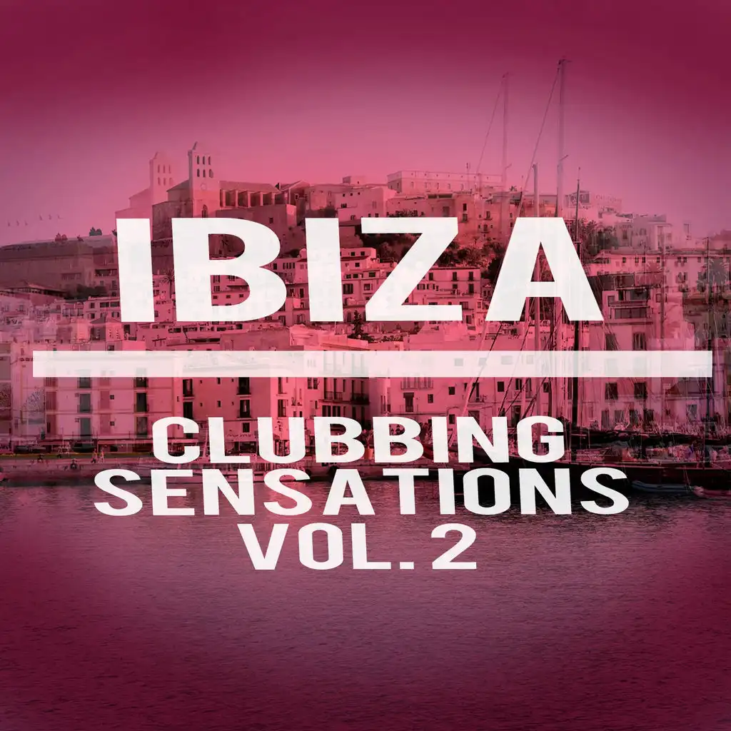 Ibiza Clubbing Sensations, Vol. 2