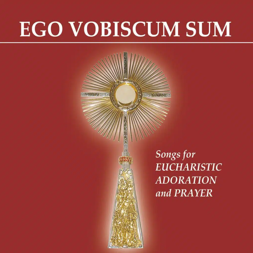 Ego vobiscum sum - Songs for eucharistic adoration and prayer