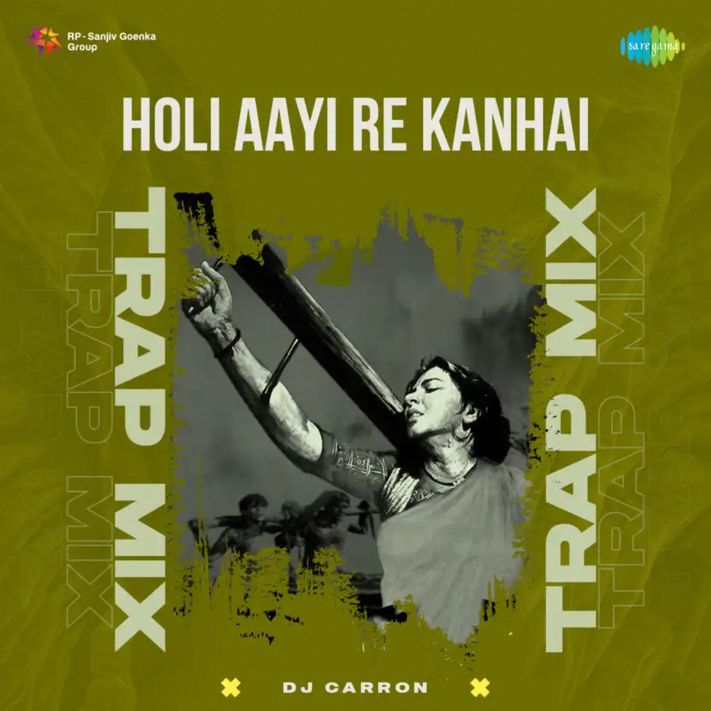 Holi Aayi Re Kanhai (Trap Mix) [feat. DJ Carron]