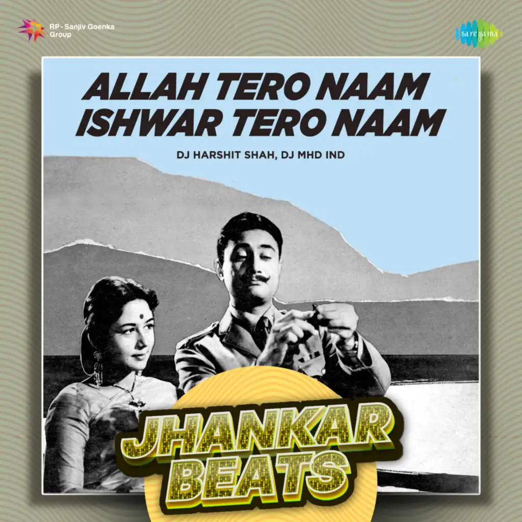 Allah Tero Naam Ishwar Tero Naam (Jhankar Beats) [feat. DJ Harshit Shah & DJ MHD IND]