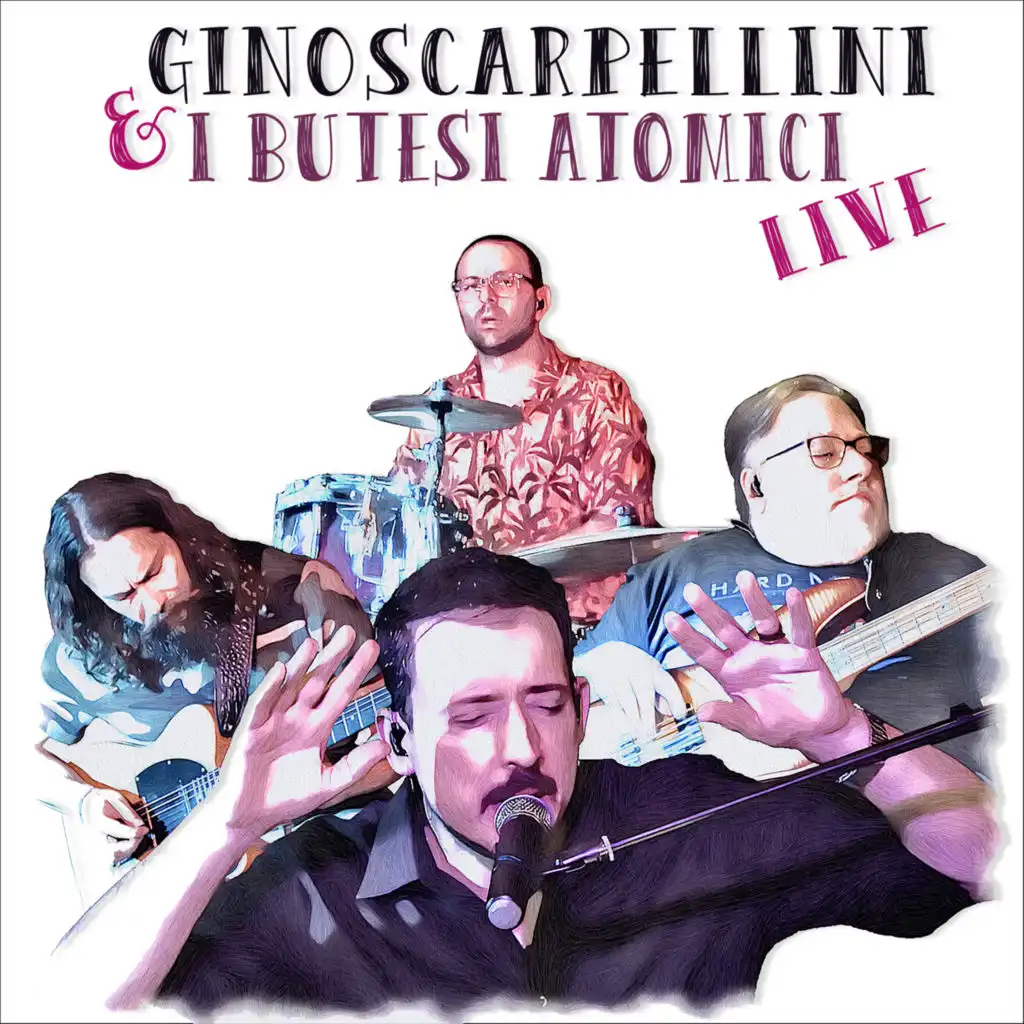 Gino Scarpellini & I Butesi Atomici (Live)