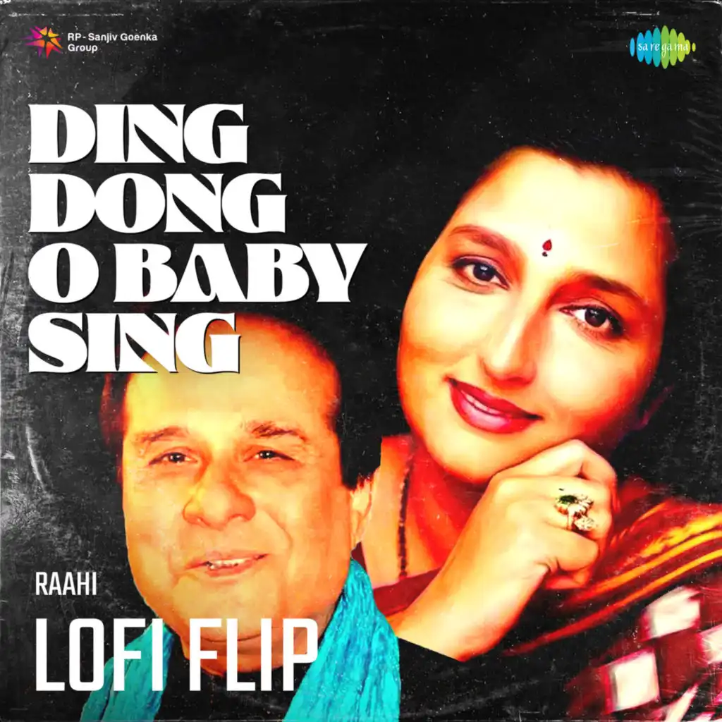 Ding Dong O Baby Sing (Lofi Flip) [feat. Raahi]