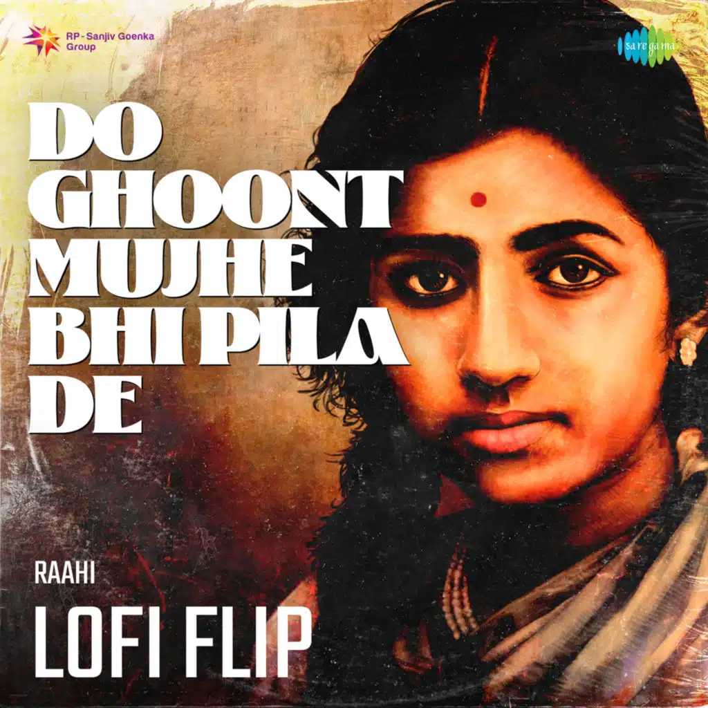Do Ghoont Mujhe Bhi Pila De (Lofi Flip) [feat. Raahi]