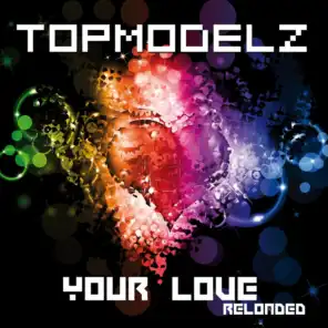 Your Love (Reloaded)