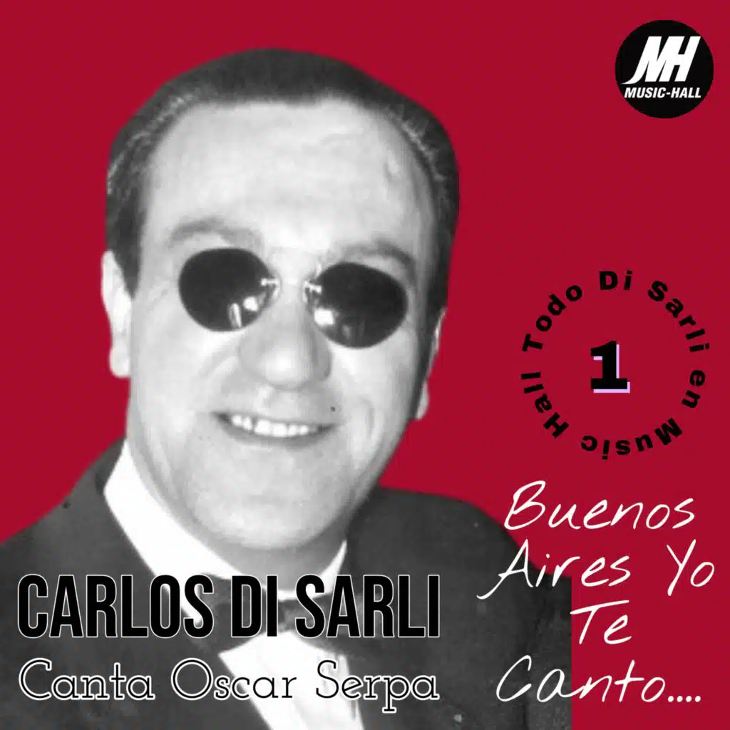 Buenos Aires Yo Te Canto... (Todo Di Sarli en Music Hall 1) [feat. Oscar Serpa]