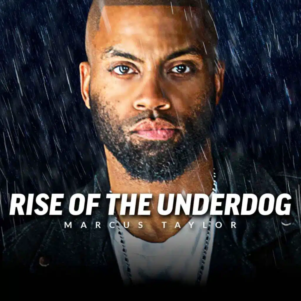 RISE OF THE UNDERDOG - Best Motivational Speeches Compilation (Marcus A. Taylor FULL ALBUM 2 HOURS)
