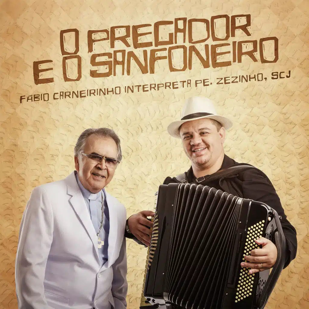 O Pregador e o Sanfoneiro (Fábio Carneirinho Interpreta Pe. Zezinho SCJ)